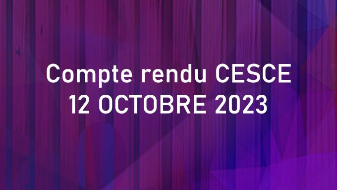 Compte rendu CESCE 12 OCTOBRE 2023