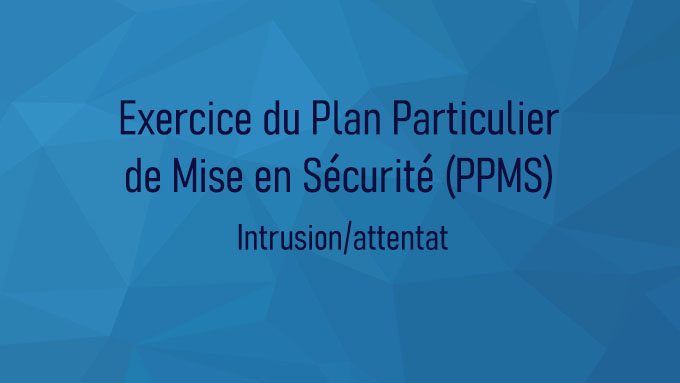 1er exercice du Plan Particulier de Mise en Sécurité (PPMS) – Intrusion/attentat