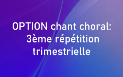 OPTION chant choral: 3ème répétition trimestrielle