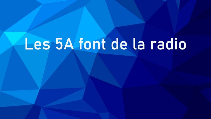 Les 5A font de la radio