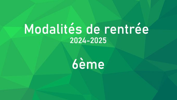 Modalités de rentrée 2024-2025 – 6ème