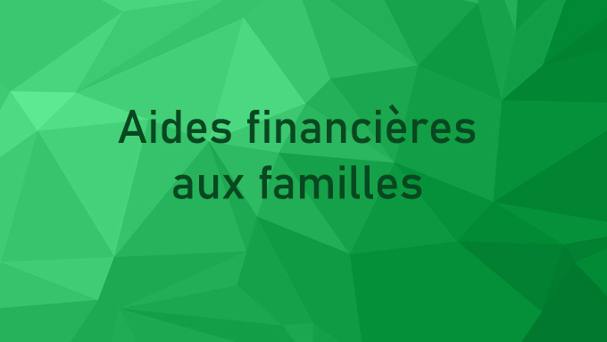 Aides financières aux familles