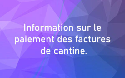 Information sur le paiement des factures de cantine.