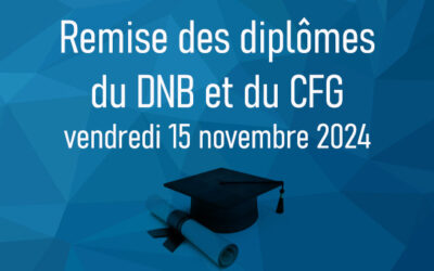 Remise des diplômes du DNB et du CFG vendredi 15 NOVEMBRE 2024