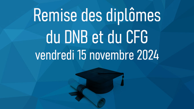 Remise des diplômes du DNB et du CFG vendredi 15 NOVEMBRE 2024